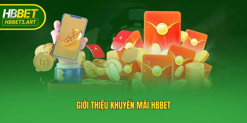 Giới thiệu khuyến mãi Hbbet