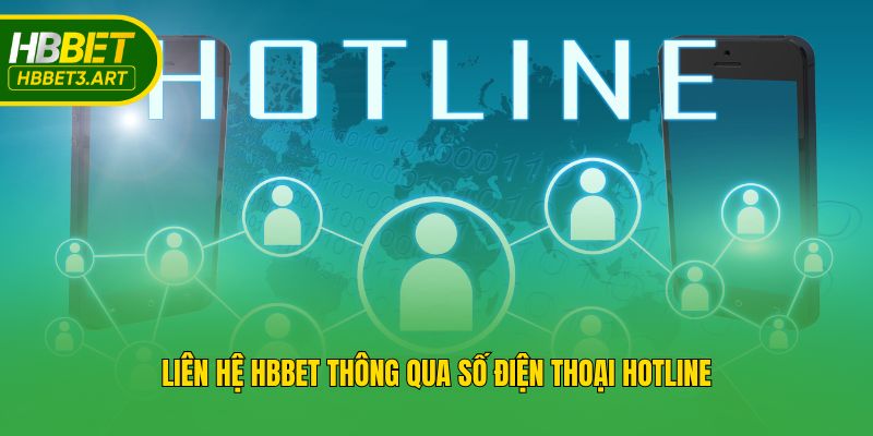 Liên hệ Hbbet thông qua số điện thoại hotline