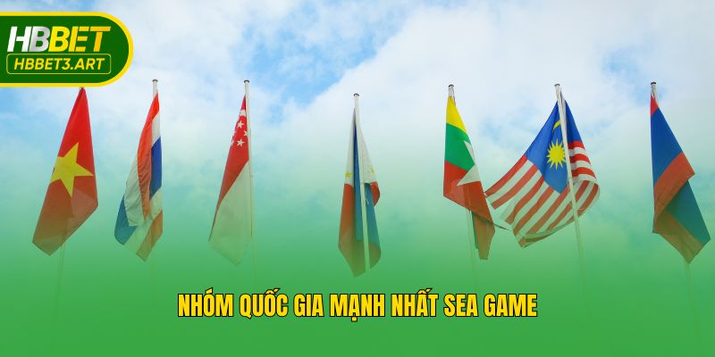 Nhóm quốc gia mạnh nhất Sea game