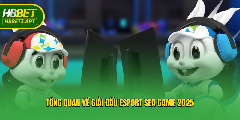 Tổng quan về giải đấu Esport Sea Game 2025